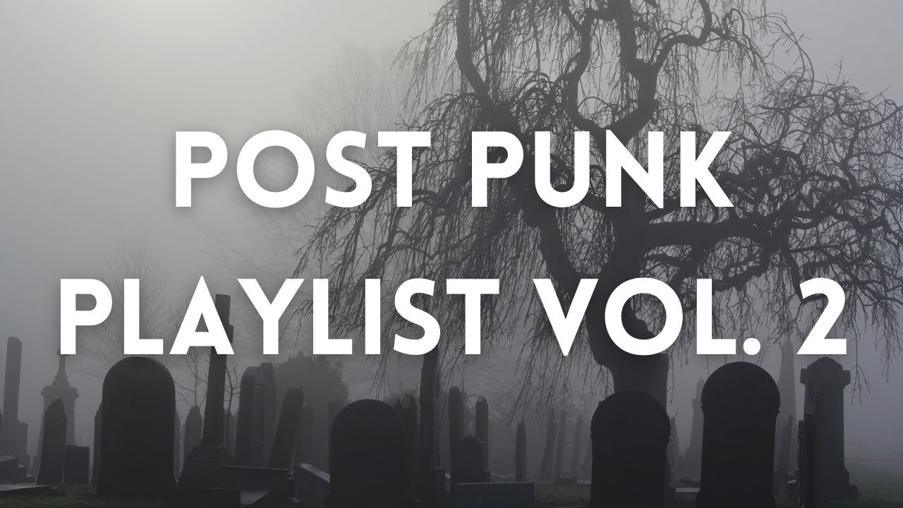 Post-punk playlist Vol. 2 One-hour post punk music collection. | Music of your soul.