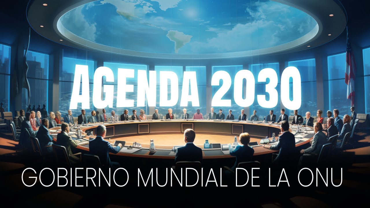 &iquest;Gobierno mundial &uacute;nico de la ONU a trav&eacute;s de la Agenda 2030?