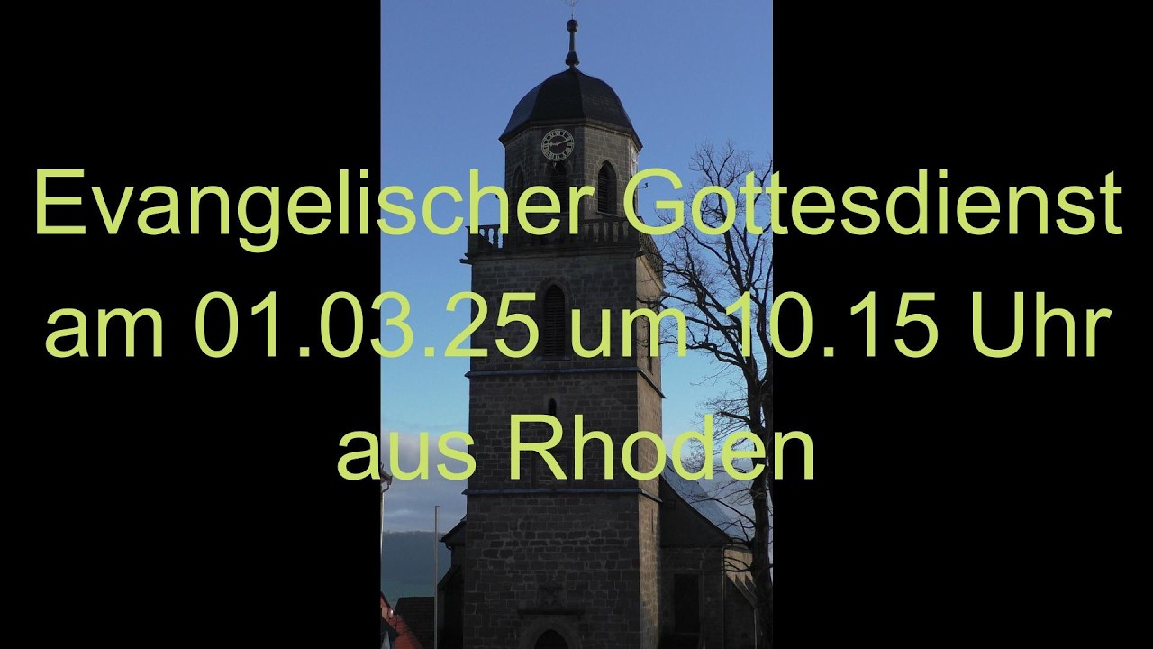 Mitschnitt des ev. Gottesdienstes am 01.03.26 um 10.15 Uhr aus Rhoden