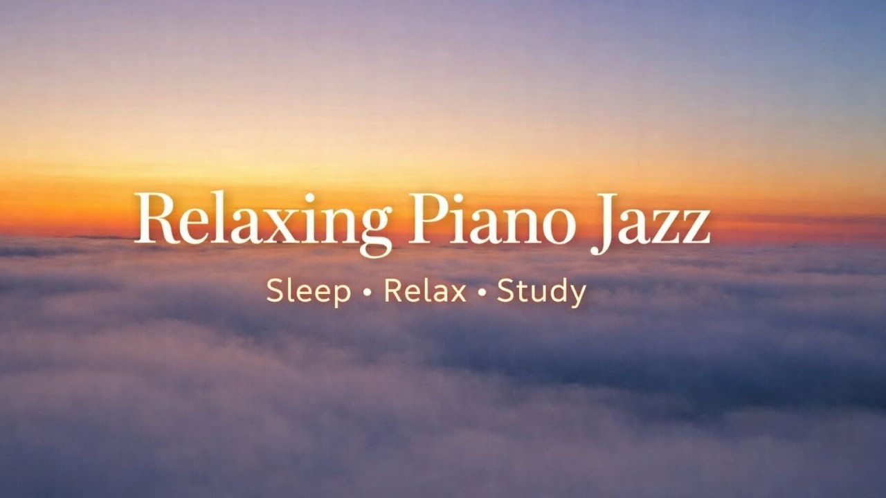 Relaxing Piano Jazz for Deep Sleep 🌙 | Calm Jazz Music to Relax, Study & Focus