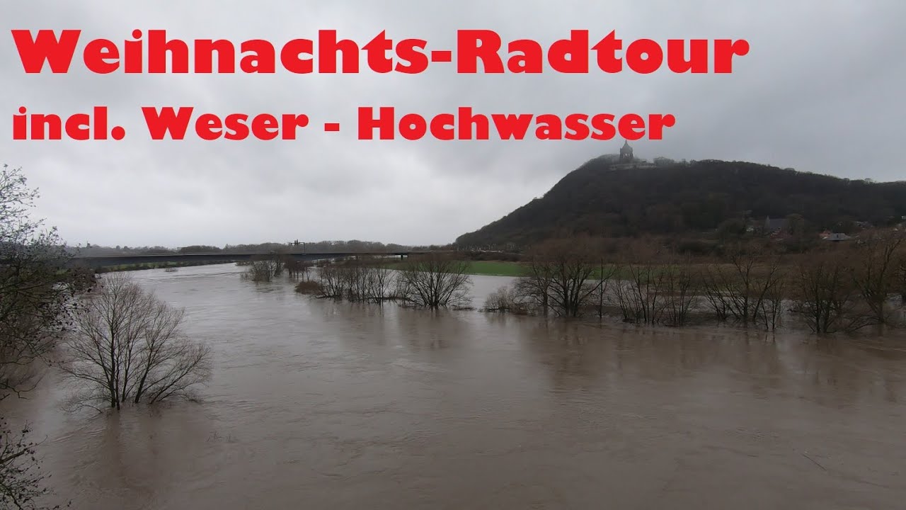 Weihnachts - Radtour 2023, incl. Weser - Hochwasser