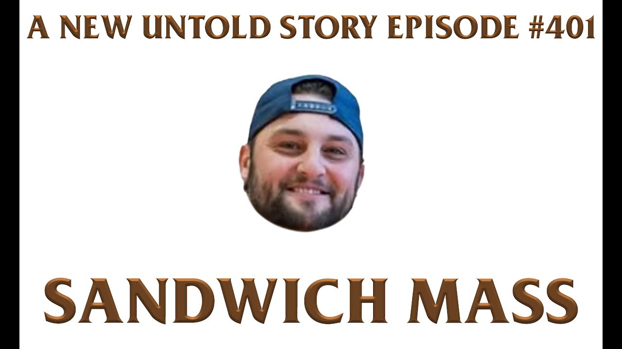 Sandwich Mass feat. Dana Beers - A New Untold Story: Ep. 401