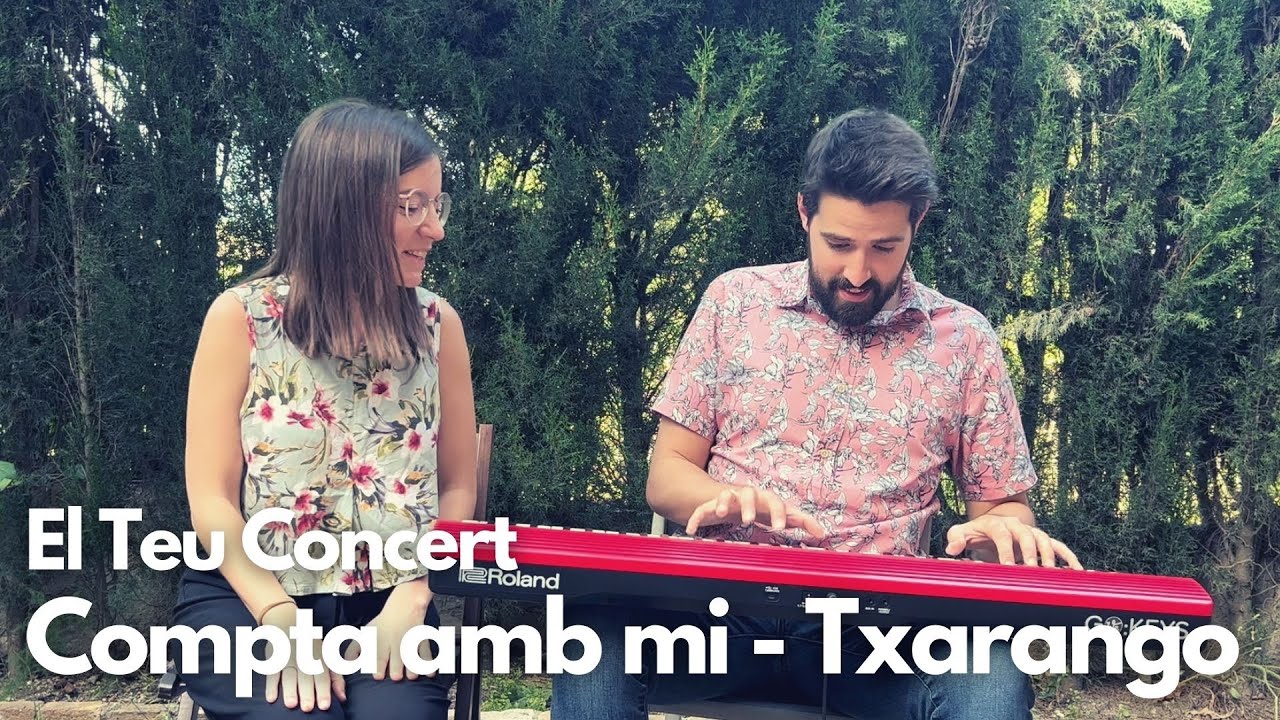 ✨🎹 El Teu Concert - Compta amb mi - Txarango [Viu una experiència única allà on tu vulguis]