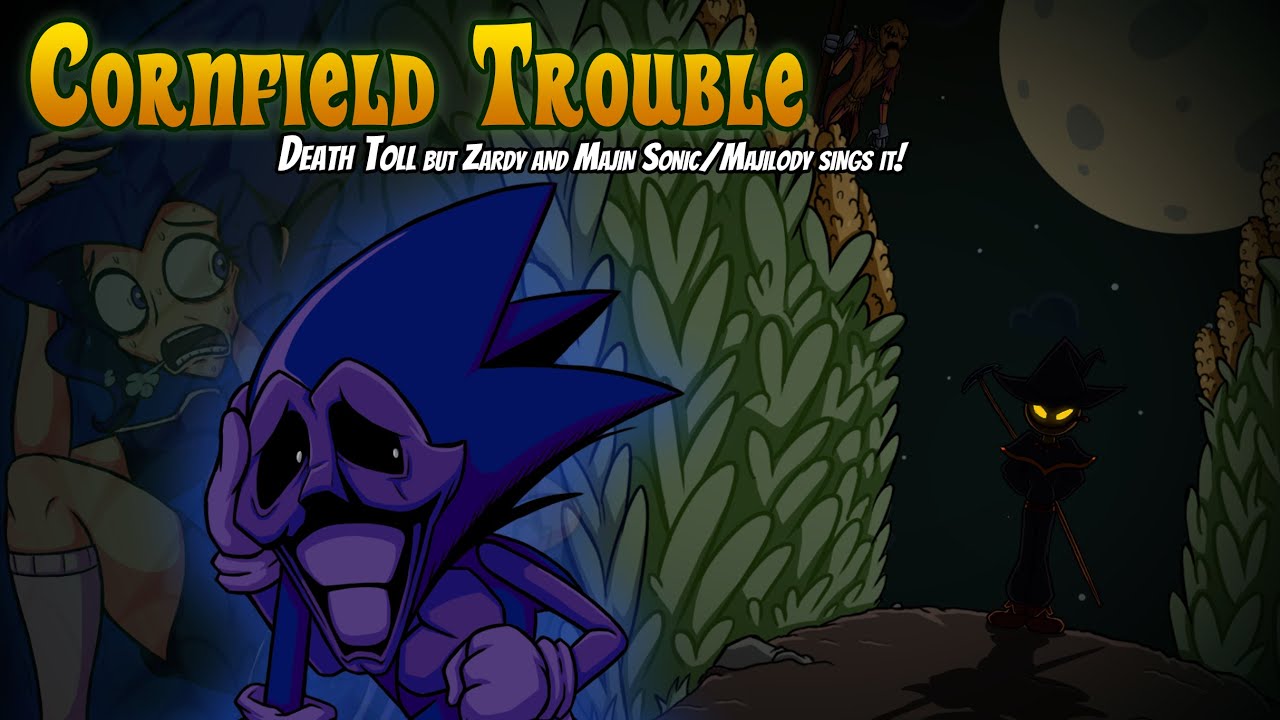 Cornfield Trouble (Death Toll but Zardy and Majin Sonic/Majilody sings it) - FNF Cover