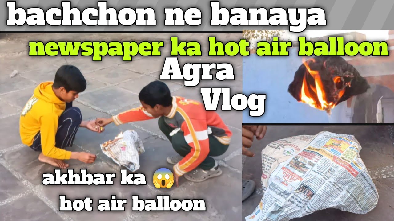 Bachchon Ne Ye Kya Bana Diya 😱￼ bachchon ne akhbar se banaya hot air balloon