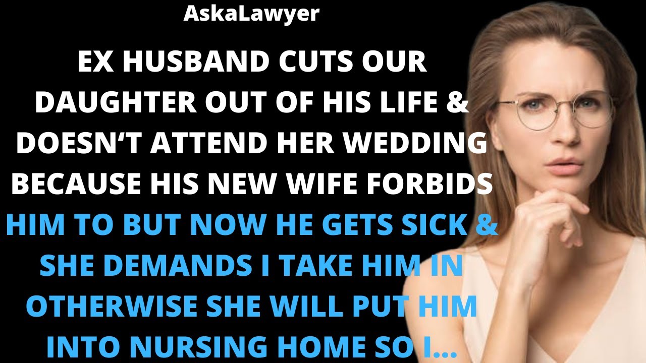Ex husband cuts our daughter out of his life & doesn't attend her wedding because his new wife