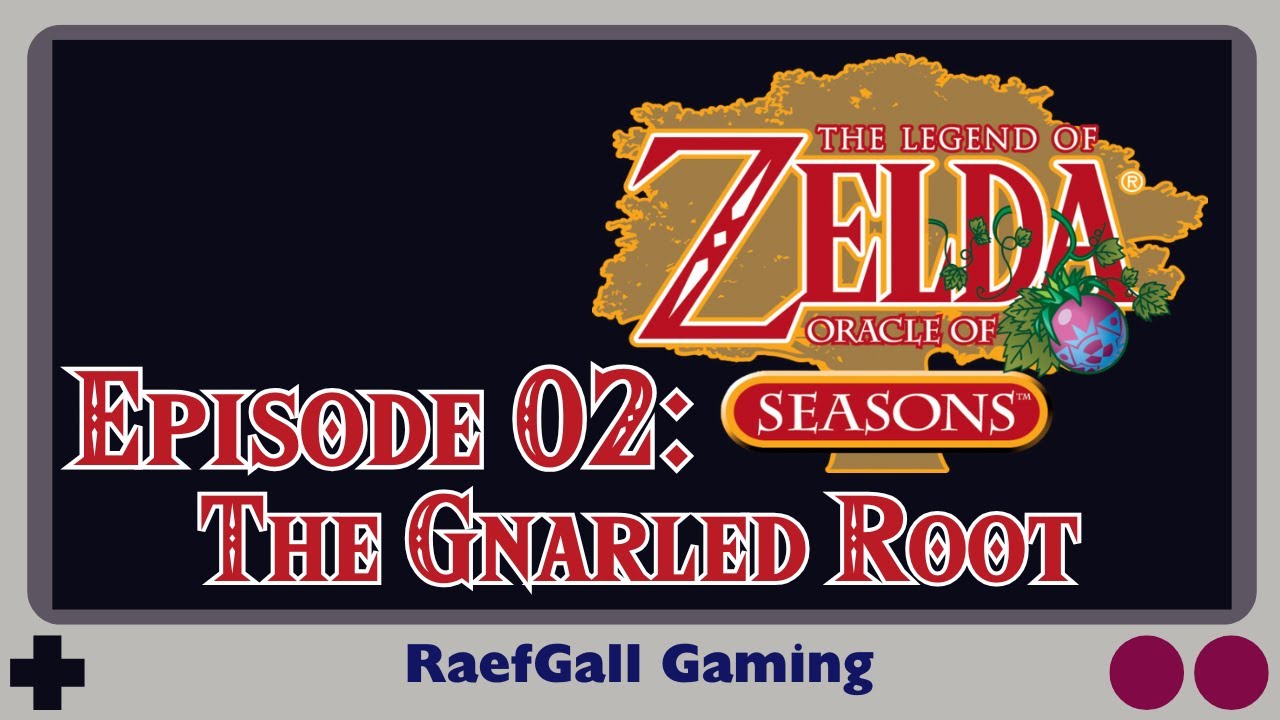Oracle of Seasons - Episode 02 - The Gnarled Root