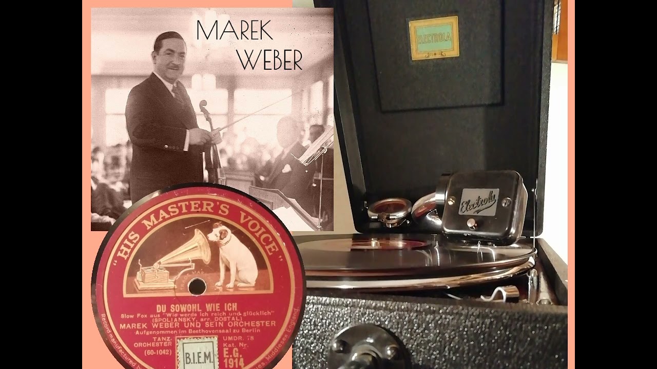 Du sowohl wie Ich  (Wie werde ich Reich und Glücklich) Marek Weber und sein Orchester (EG 1914)