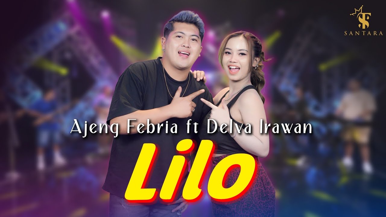 Ajeng Febria ft Delva Irawan - LILO - opo wes ora kelingan | Santara ( Official Music Live )