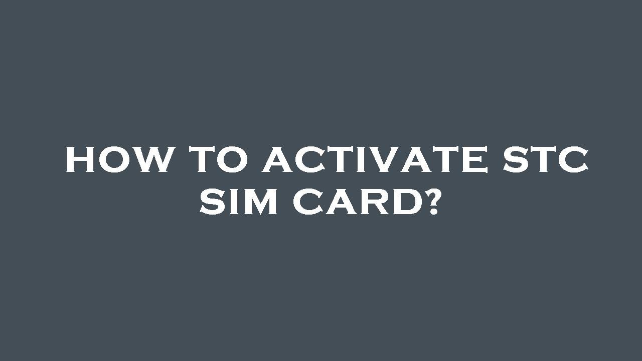 How to activate stc sim card?
