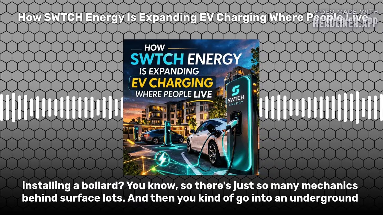 How SWTCH Energy Is Expanding EV Charging Where People Live | Kilowatt: A Podcast about Electric...