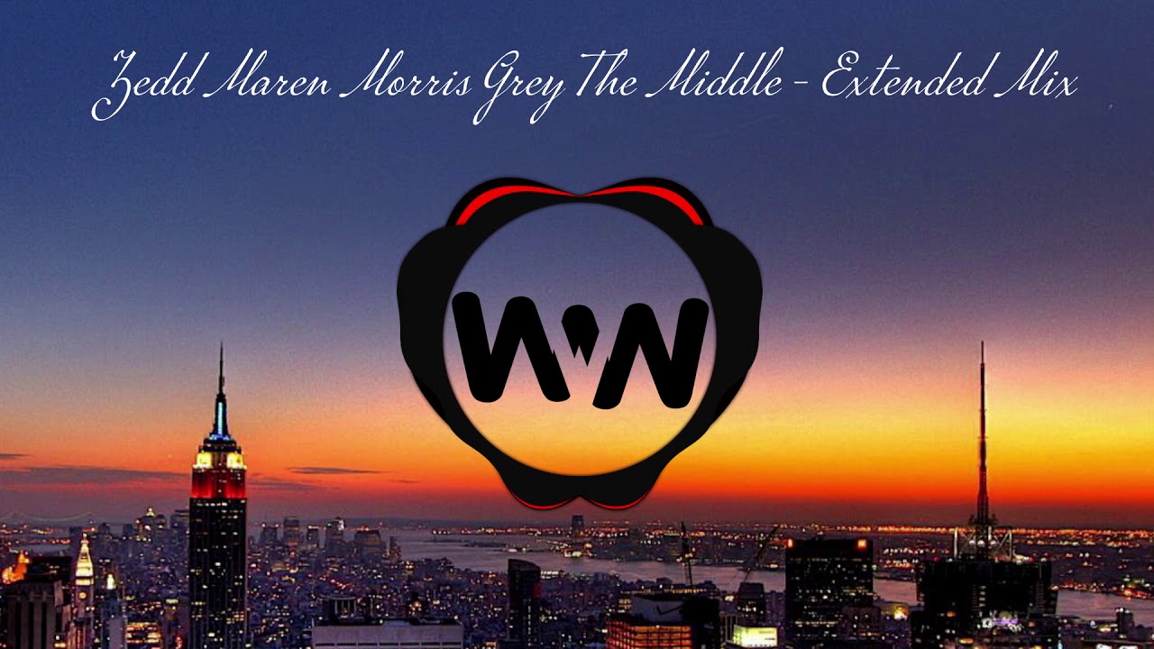 [WAW] Zedd Maren Morris Grey The Middle - Extended Mix
