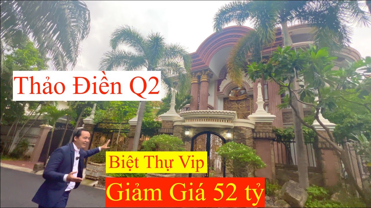 Biệt Thự Thảo Điền Quận 2 Giảm 52 tỷ Bán Nhanh, Đối Diện Khu BT Holm, So Sánh Vinhomes Grand Park Q9