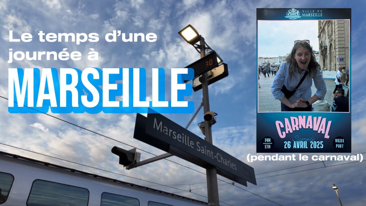 Le temps d’une journée à Marseille (pendant le carnaval)