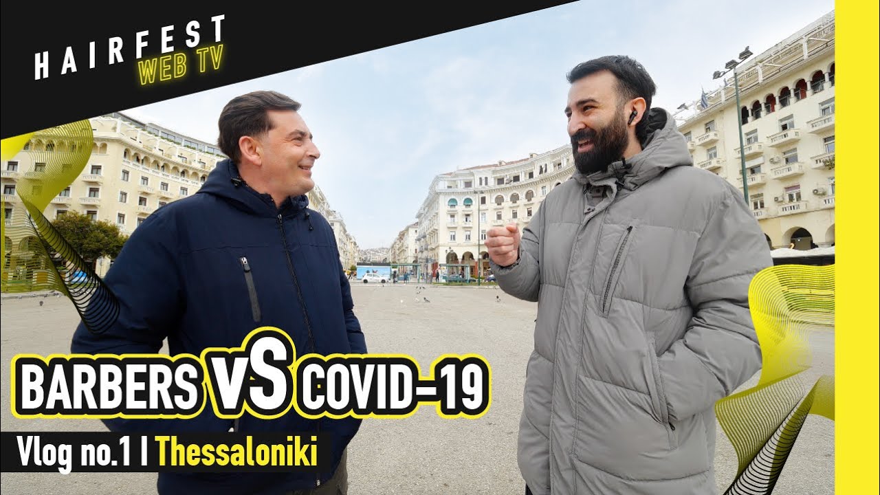 Vlog no.1 Thessaloniki | Barbers vS Covid-19 - HAIRFEST WEB TV