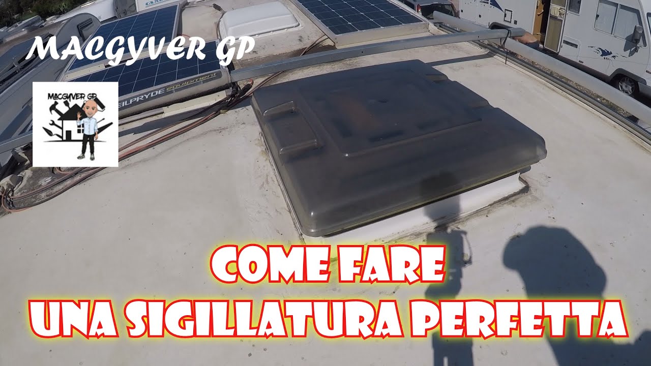 Come fare una sigillatura perfetta di un oblò - camper fai da te