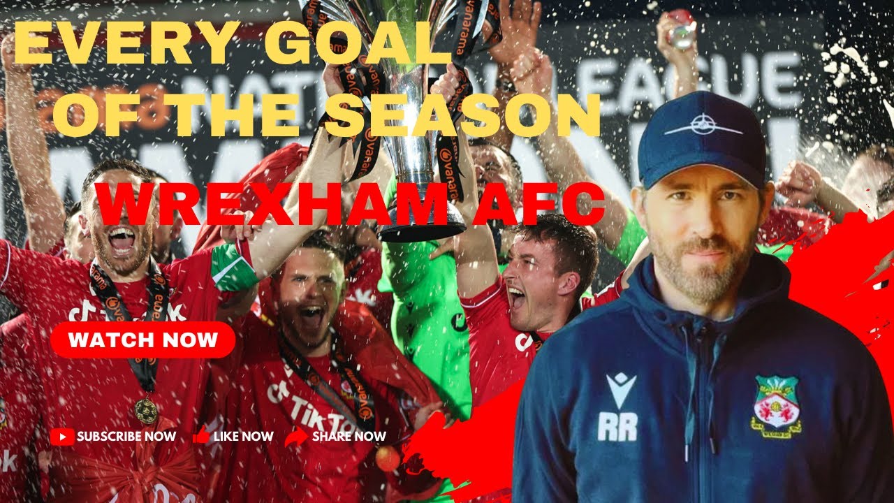 Experience the Thrill of Wrexham AFC - Season Highlights, All Goals! Varanama National League 22/23
