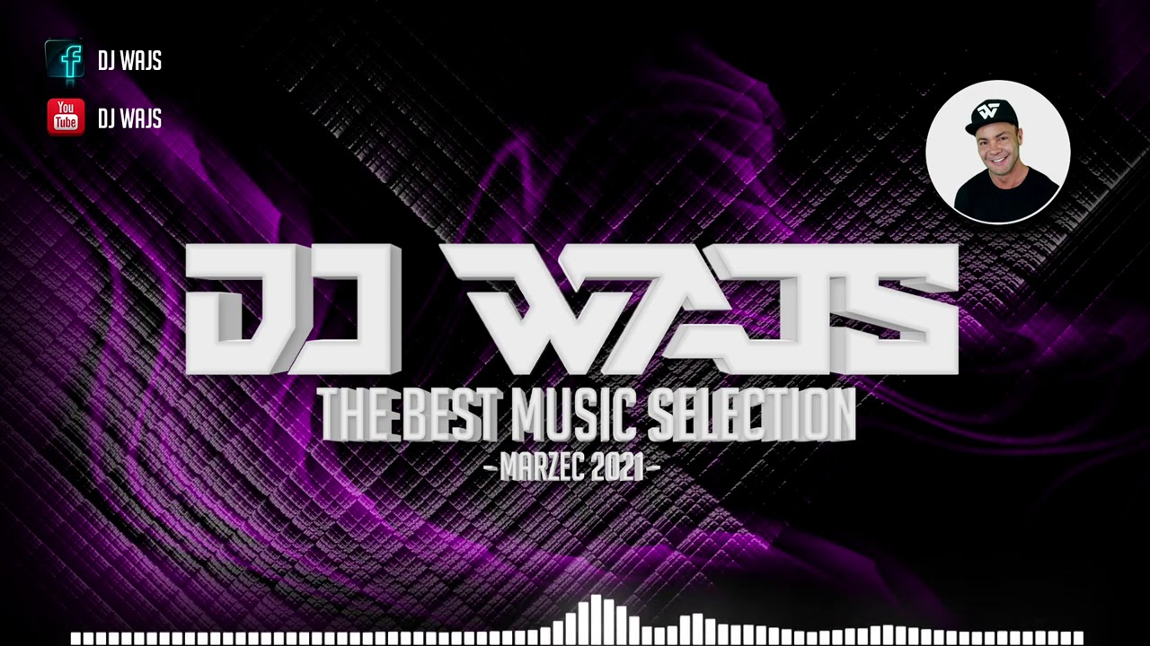 DJ WAJS - The Best Music Selection - Marzec 2021