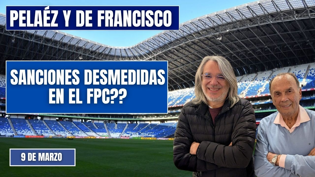PELÁEZ Y DE FRANCISCO HOY 9 DE MARZO🔴EN VIDEO🔴 SANCIONES EN EL FPC