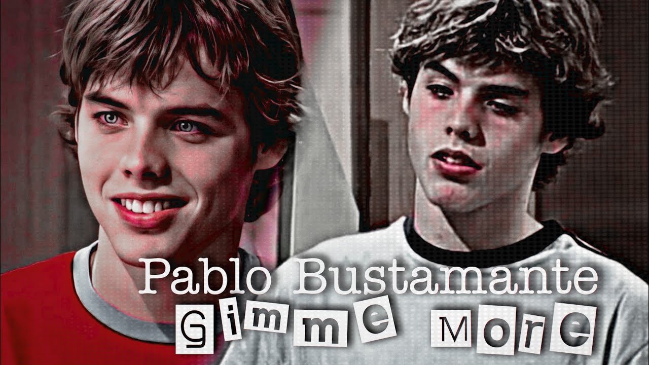 Pablo Bustamante || Gimme More
