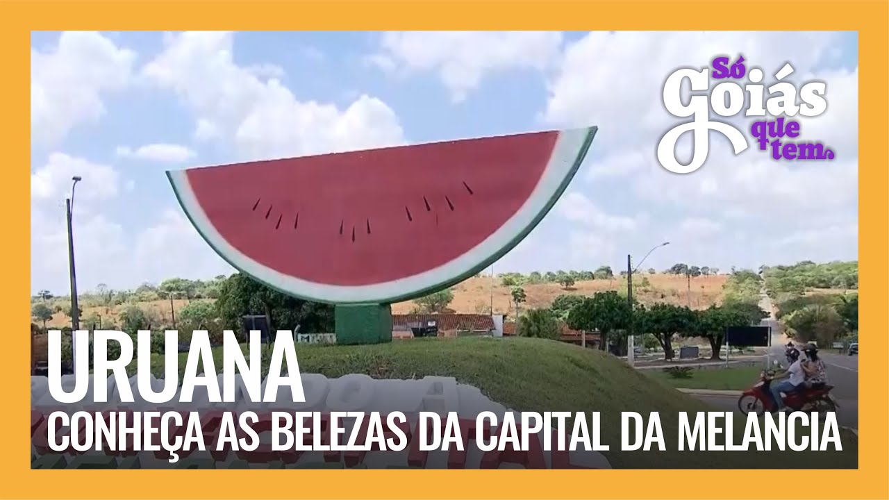 URUANA: CONHEÇA AS BELEZAS DA CAPITAL DA MELANCIA
