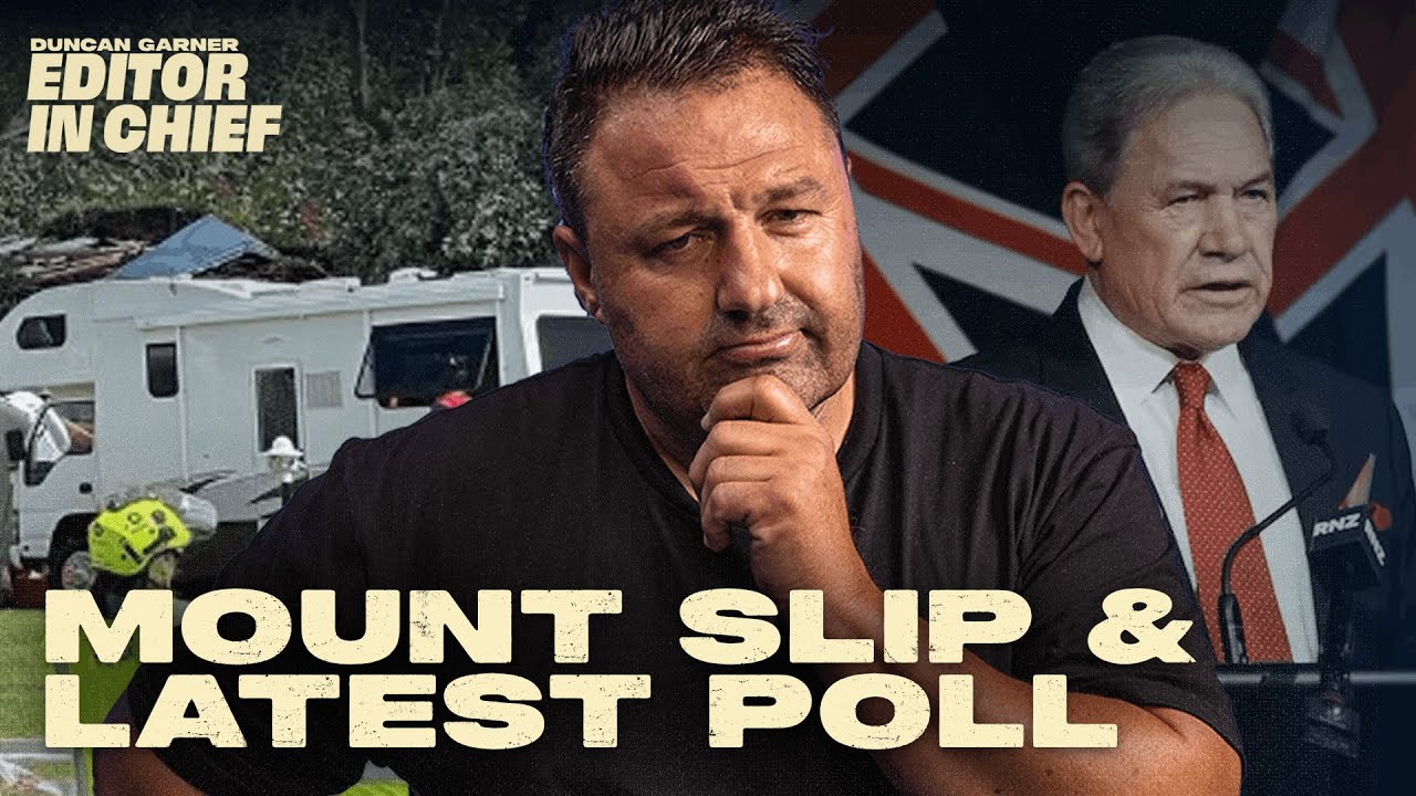 Who To Blame For Mt Maunganui Slip, And Winston Peters Soars In Latest Poll