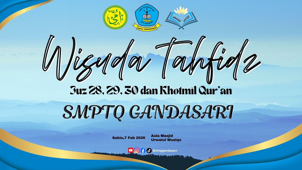 Live Stream Wisuda Tahfidz dan Khotmil Qur'an SMPTQ Gandasari Angkatan IV