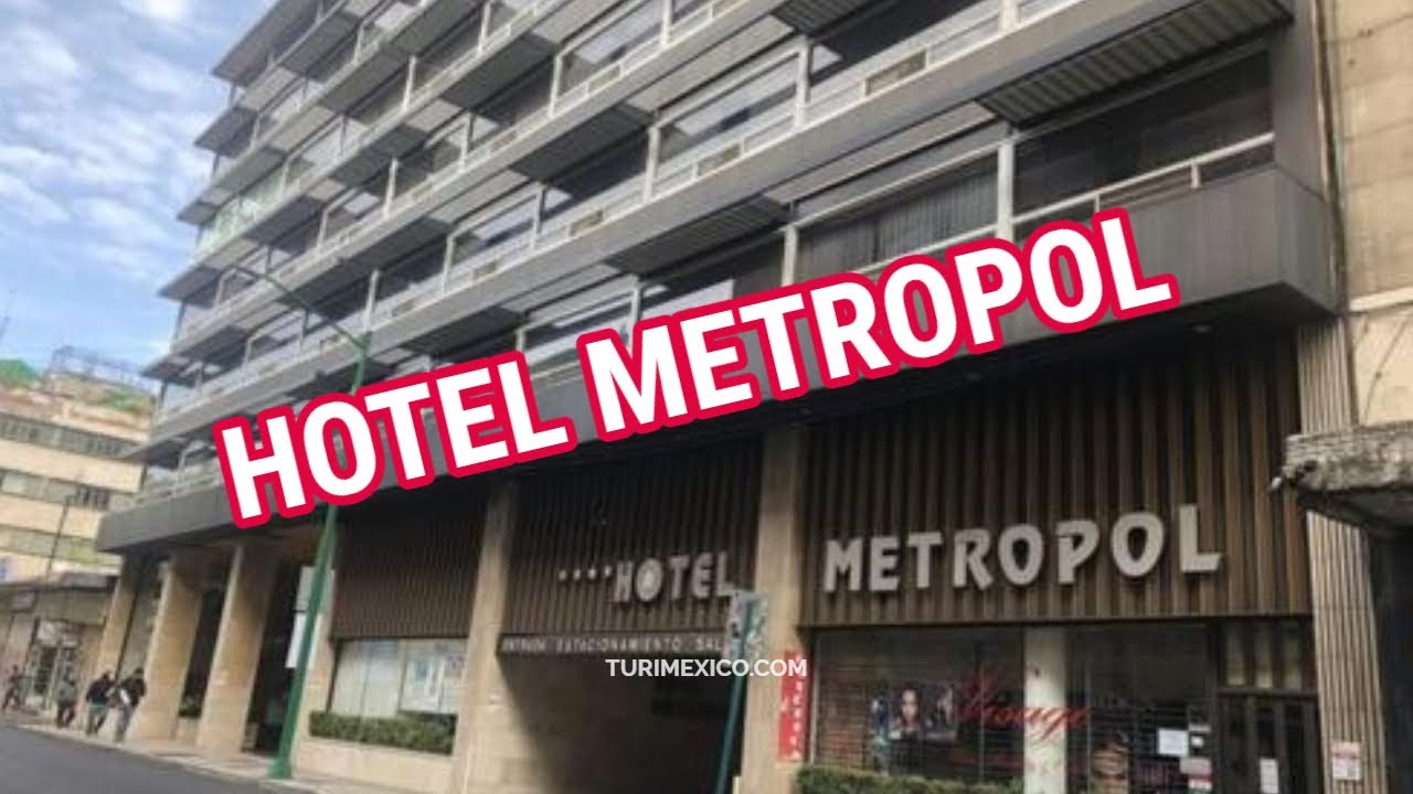 Hotel Metropol en la Ciudad de México