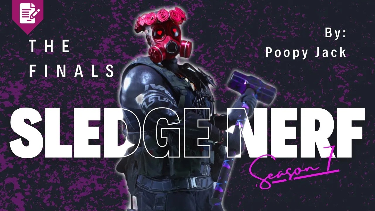 THE FINALS – Season 7: Sledge Nerf