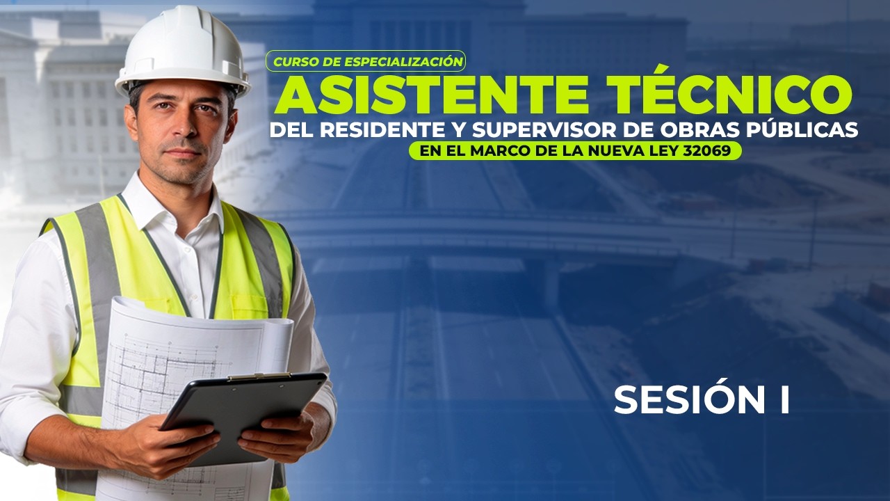 Asistente T&eacute;cnico del Residente y Supervisor de Obras P&uacute;blicas  - SESI&Oacute;N I
