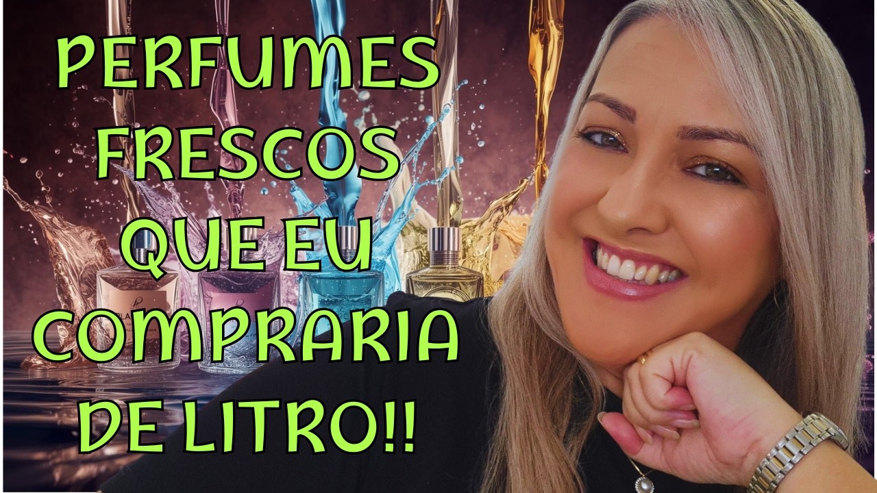 Perfumes Frescos Que Eu Compraria De Litro!!