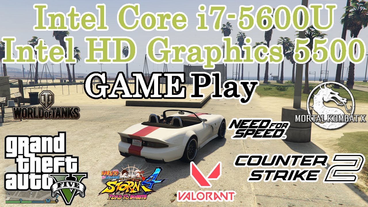 Gaming Test Intel Core i7-5600U Intel HD Graphics 5500 / GTA 5, CS 2, WOT, NFS, MK XL, VALORANT