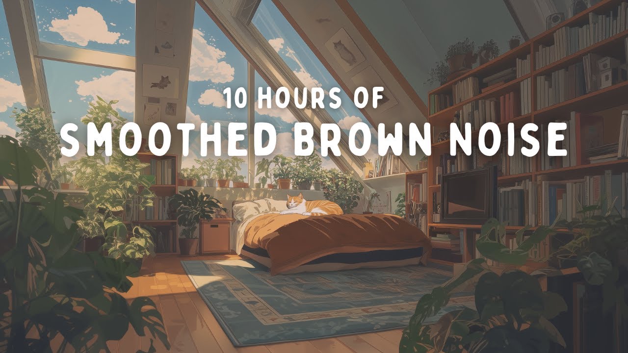 Cozy Focus🌿 10 HOURS of Smoothed Brown Noise | ADHD Focus & Study Sounds