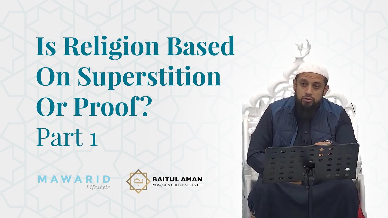 Is Religion Based On Superstition Or Proof? | Shaykh Shams Adduha