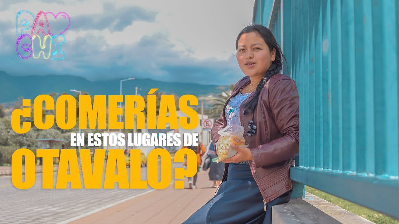 Probando COMIDA CALLEJERA por las calles de OTAVALO 2.0 xD | SOYPACHIOFICIAL