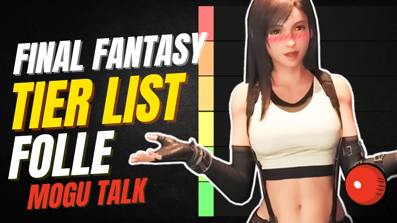 🔴 Final Fantasy TIER LIST - MOGU TALK Live