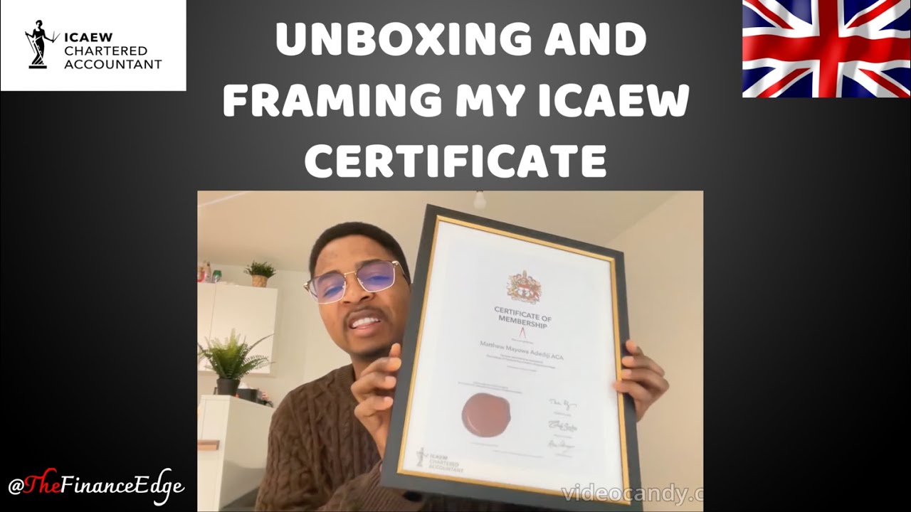 UNBOXING AND FRAMING MY ICAEW CERTIFICATE