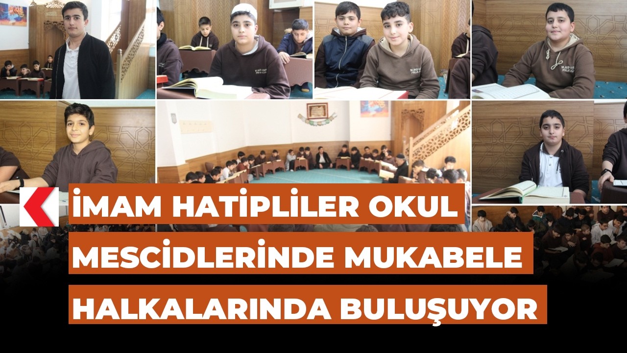İmam hatipliler okul mescidlerinde mukabele halkalarında buluşuyor