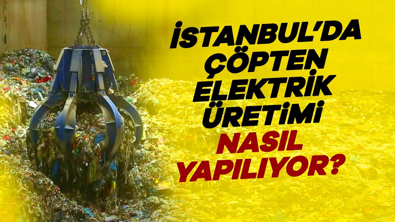 İstanbul'da Çöplerden Elektrik Üretimi Nasıl Yapılıyor? - İstanbul Meraklısı