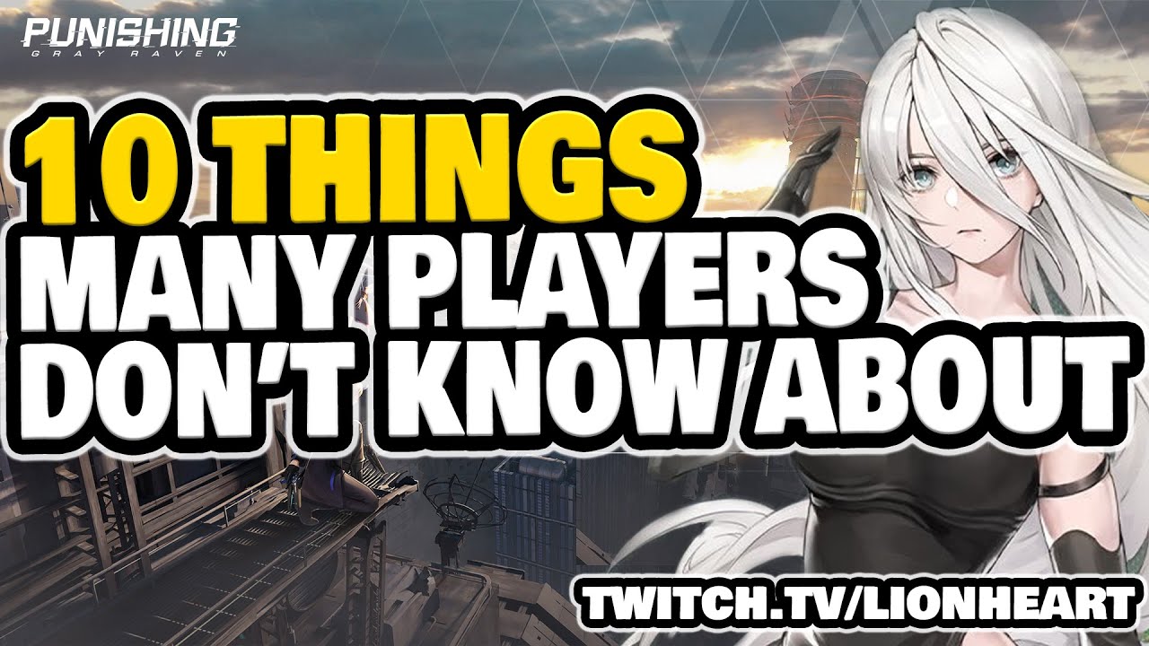 10 THINGS YOU MAY NOT KNOW — Punishing Gray Raven