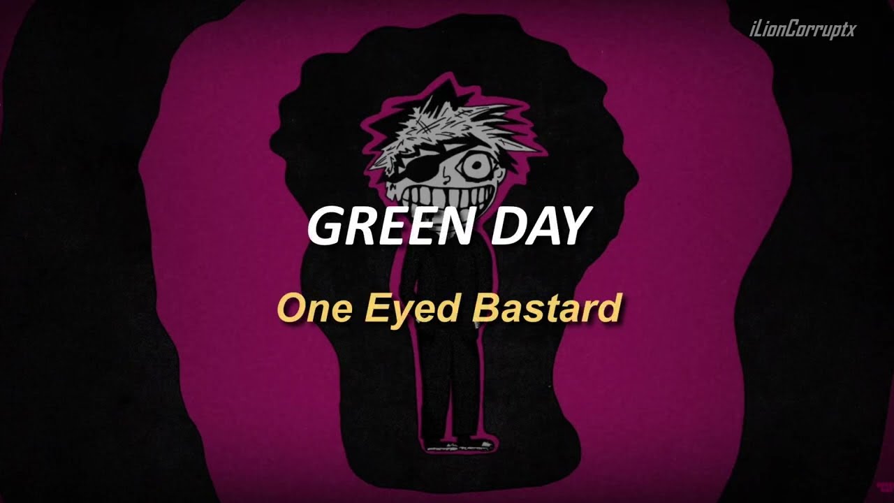 Green Day - One Eyed Bastard [Sub español + Lyrics]