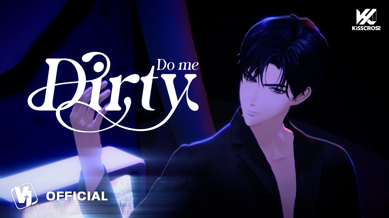 KissCross - Do me Dirty | Official MV