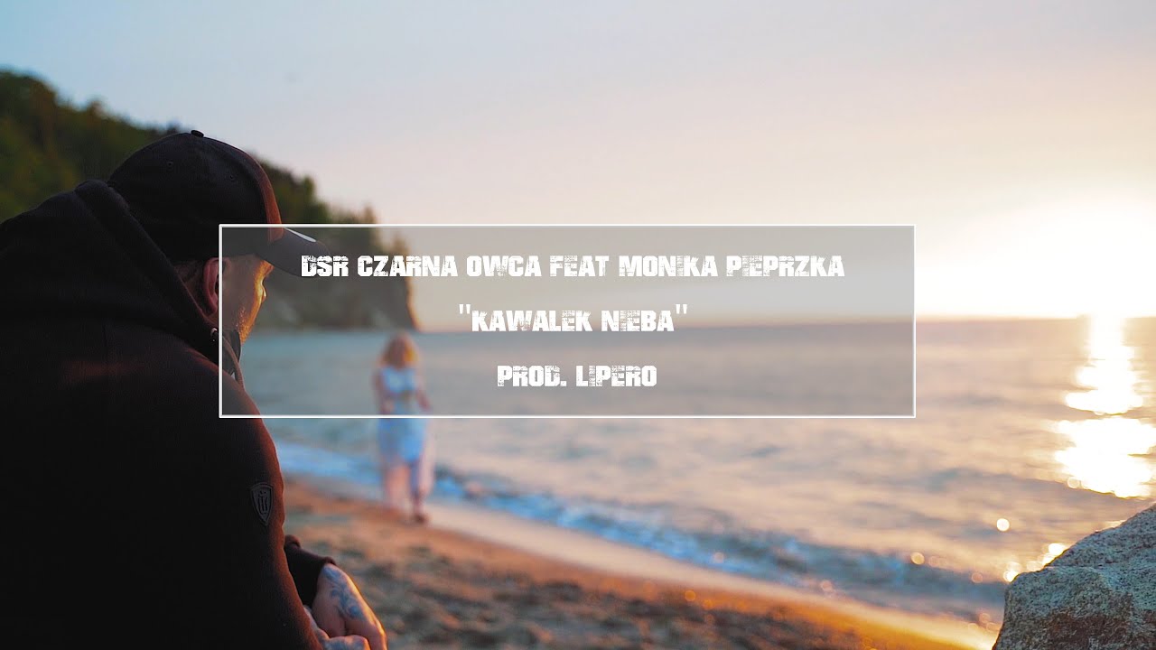 Kawałek Nieba (numer ku pamieci w Walce Łukasza z Chorobą) - Czarna Owca DSR & Monika