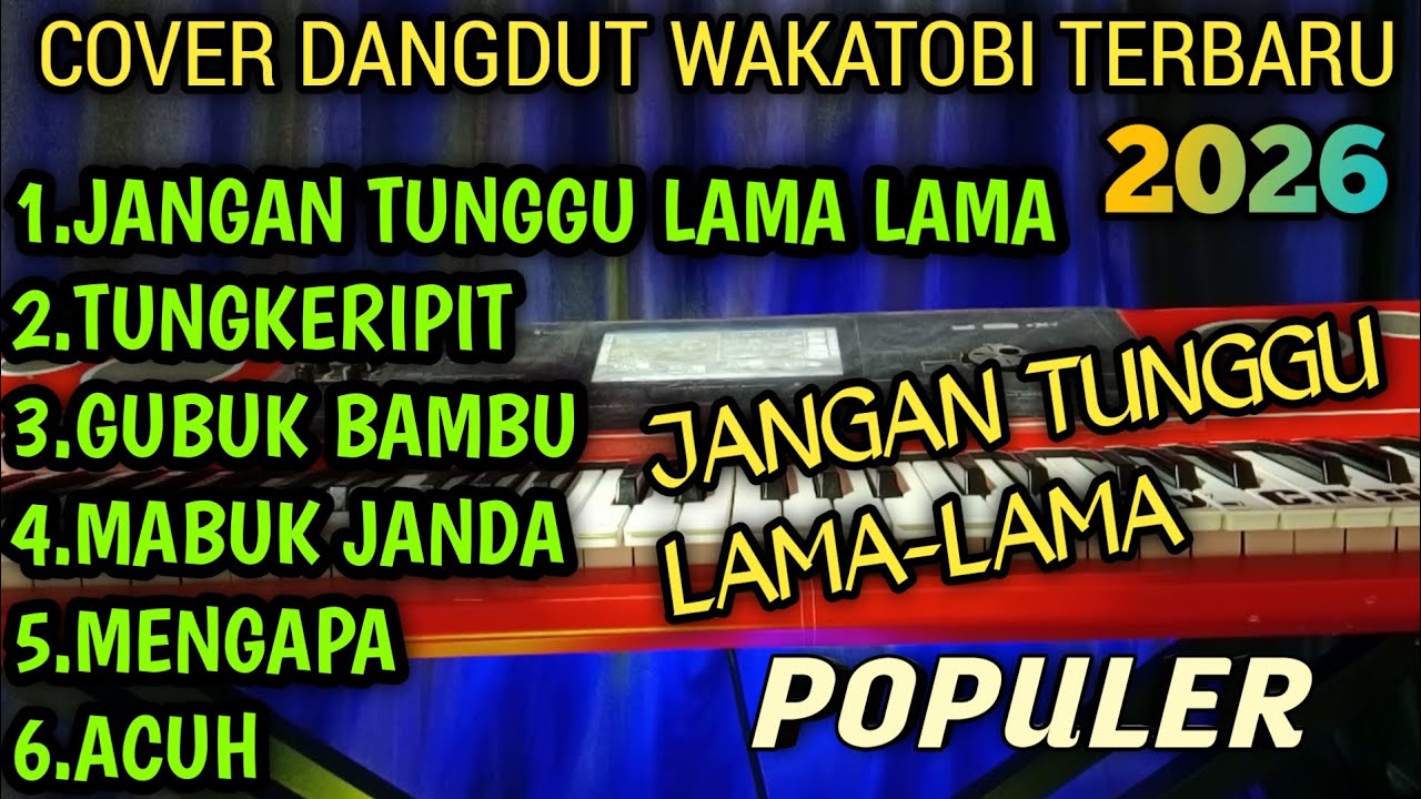 COVER DANGDUT WAKATOBI TERBARU 2026 *JANGAN TUNGGU LAMA LAMA* POPULER ENAK BANGET BUAT TEMEN SANTAI