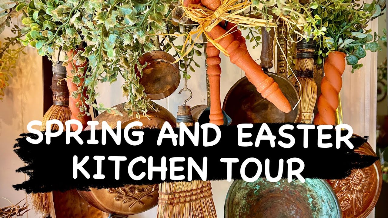 SPRING KITCHEN TOUR | VINTAGE | EASTER | MAXIMALIST | RUSTIC | COTTAGE | COZY