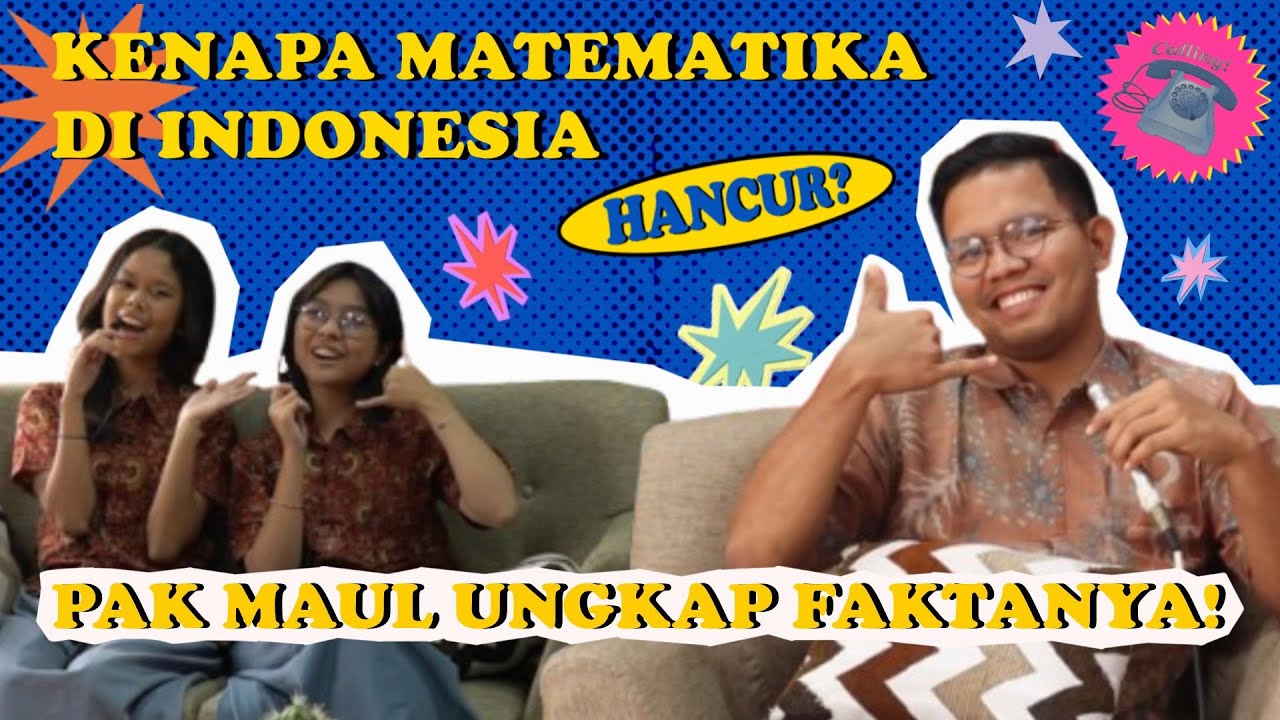 CALLING! EPS 2 : Kenapa Matematika di Indonesia Hancur? Pak Maul Ungkap Faktanya!