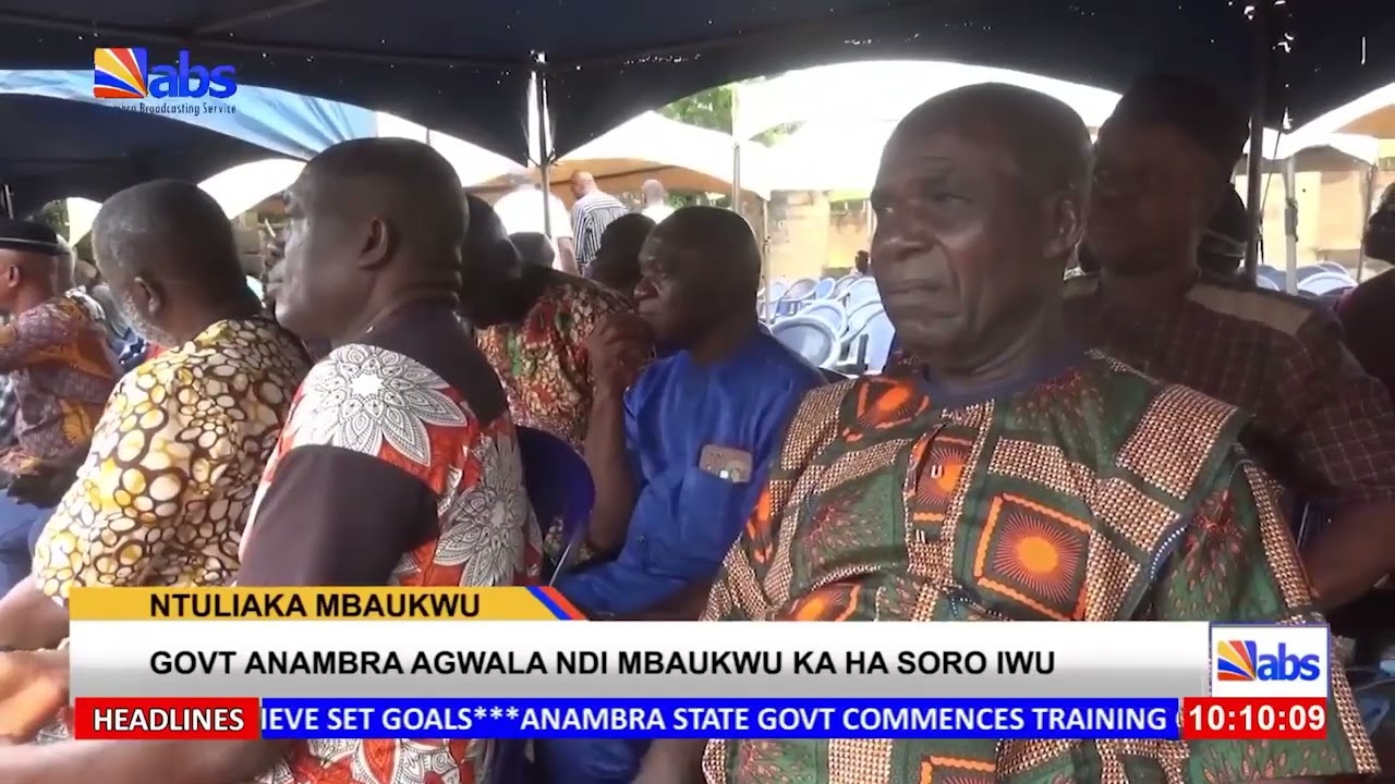 Ntuliaka Mbaukwu:  Goomenti Agwala Ndi Mbaukwu Ka Ha Soro Iwu