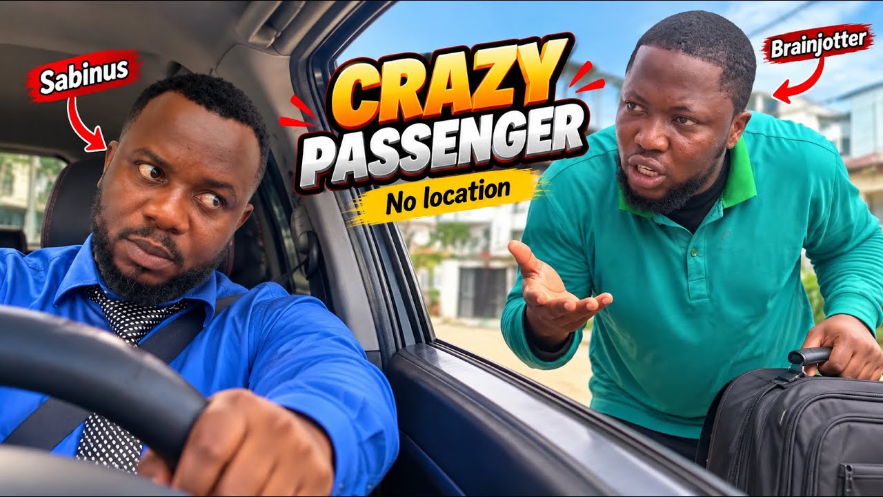Crazy Passenger No Location, Sabinus and Brainjotter , best funny comedy video 2026