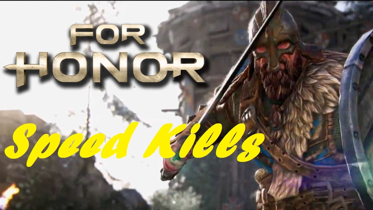 FOR HONOR  SPEED KILLS 4s