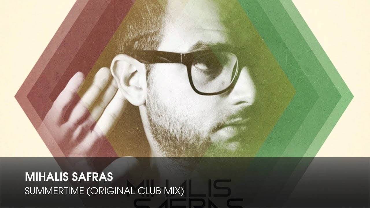 Mihalis Safras - Summertime (Original Club Mix)